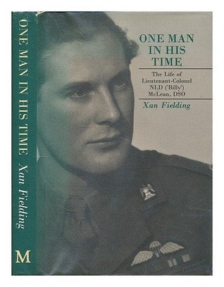Xan Fielding / One Man in His Time: The Life of "Billy" McLean (Hardback)