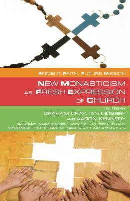 Graham Cray / New Monasticism as Fresh Expressions of Church (Large Paperback)