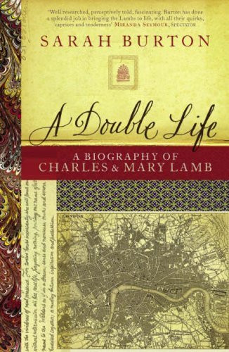 Sarah Burton / A Double Life: A Biography of Charles and Mary Lamb