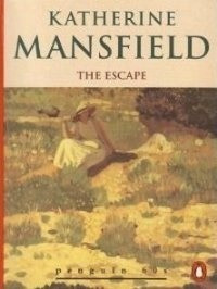 Katherine Mansfield / The Escape