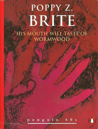 Poppy Z. Brite / His Mouth Will Taste of Wormwood