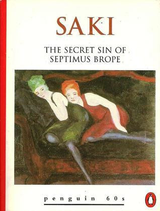 Saki / The Secret Sin of Septimus Brope