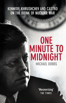 Michael Dobbs / One Minute to Midnight