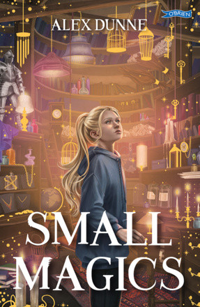 Alex Dunne - Small Magics - PB - BRAND NEW