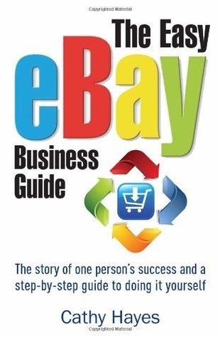 Cathy Hayes / The Easy Ebay Business Guide