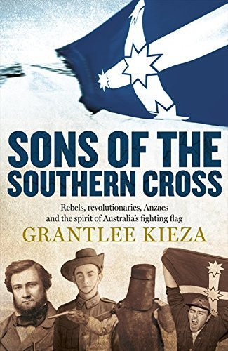Grantlee Kieza / Sons of the Southern Cross (Large Paperback)