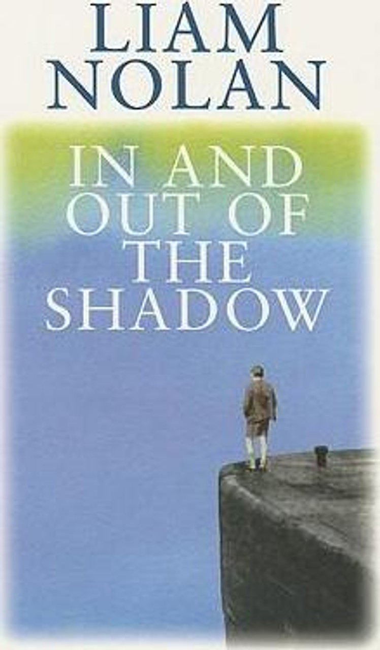 Liam Nolan / In and Out of the Shadow (Large Paperback)