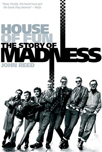 John Reed / House of Fun: The Story of Madness