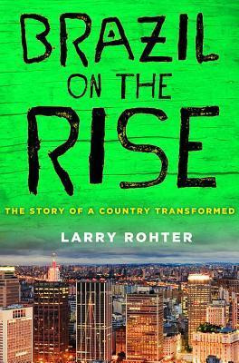 Larry Rohter / Brazil on the Rise (Large Paperback)