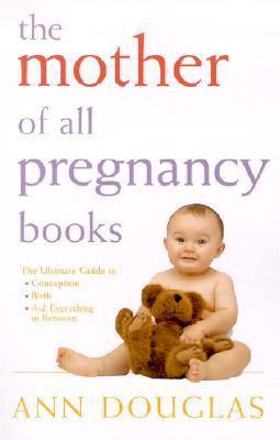Ann Douglas / The Mother of all Pregnancy Books (Large Paperback)