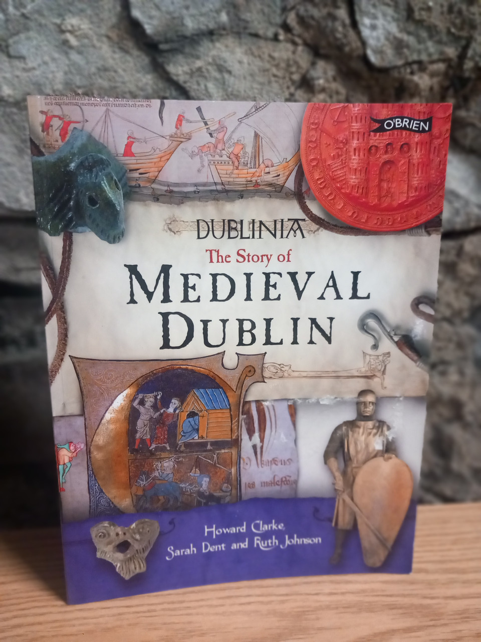 Howard Clarke, Sarah Dent & Ruth Johnson - Dublinia : The Story of Medieval Dublin - PB