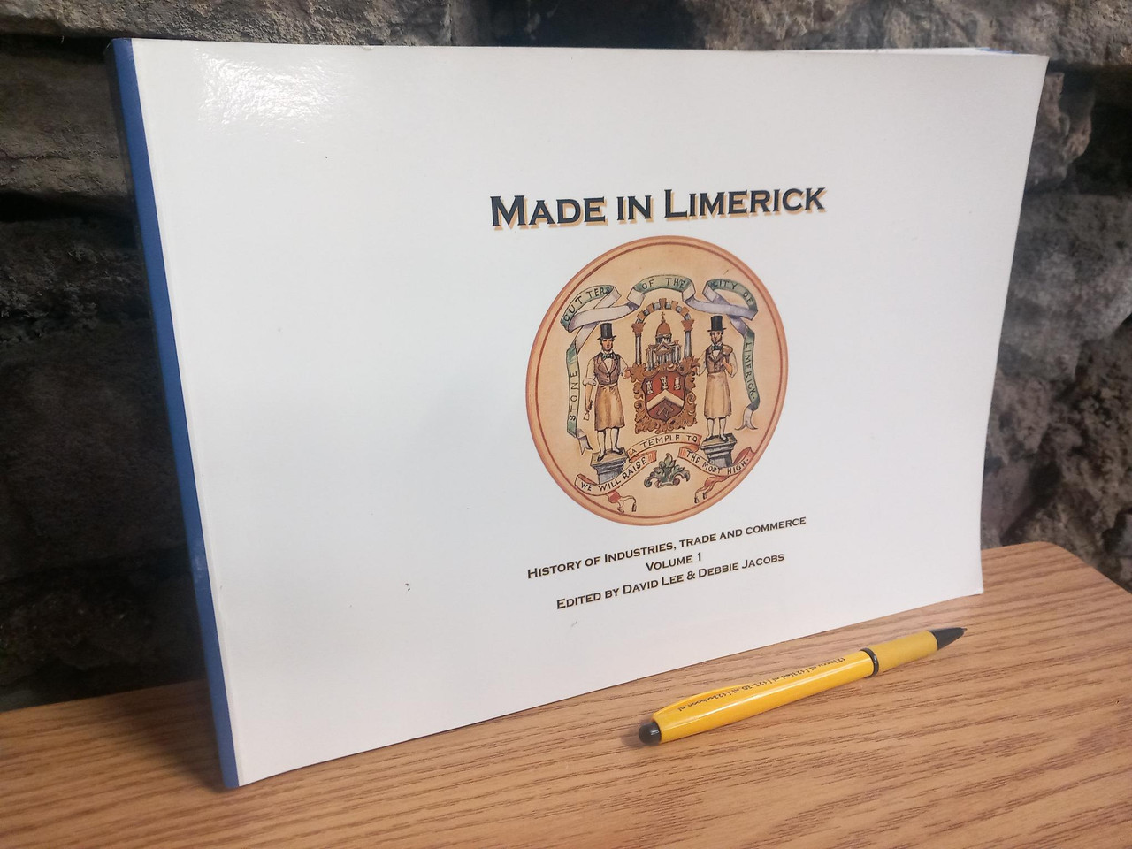 David Lee & Debbie Jacobs - Made in Limerick  : History of Industries, Trade and Commerce - PB - 2003