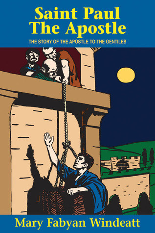 Mary Fabyan Windeatt / St. Paul The Apostle (Large Paperback)