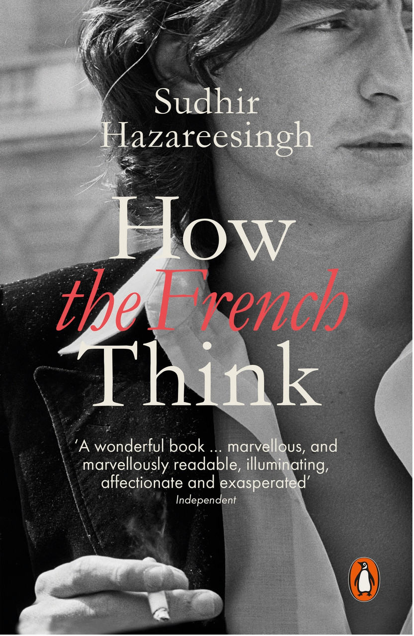 Sudhir Hazareesingh / How the French Think