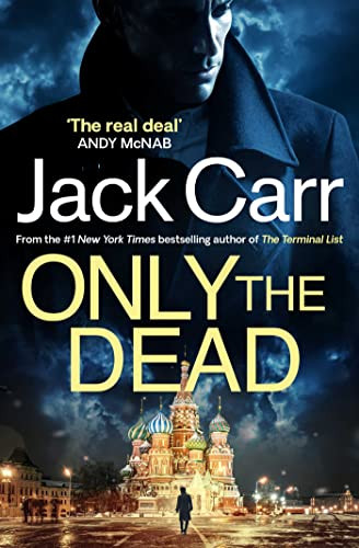Jack Carr / Only the Dead