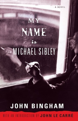 John Bingham / My Name is Michael Sibley (Large Paperback)