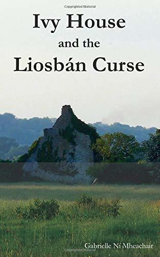 Gabrielle Ní Mheachair / Ivy House and the Liosbán Curse (Large Paperback)