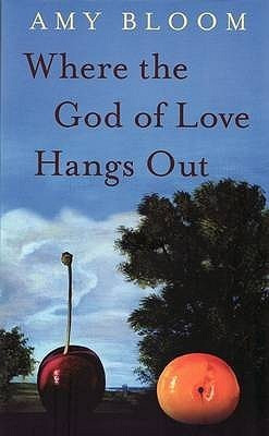 Amy Bloom / Where the God of Love Hangs out (Large Paperback)