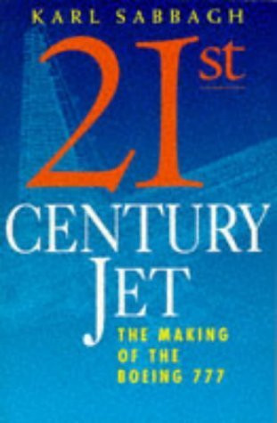 Karl Sabbagh / 21st Century Jet: Making of the Boeing 777