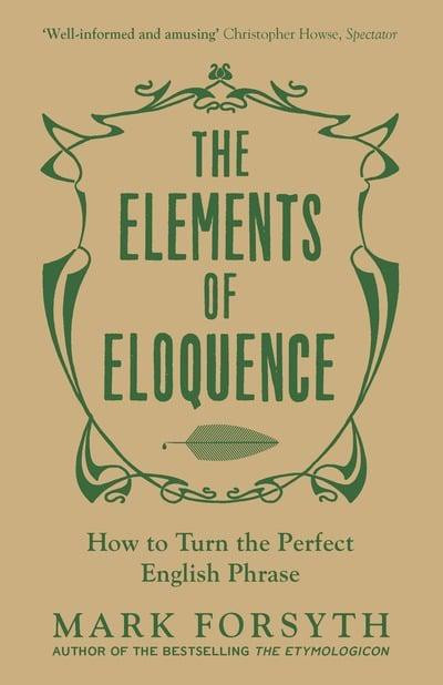 Mark Forsyth / The Elements of Eloquence