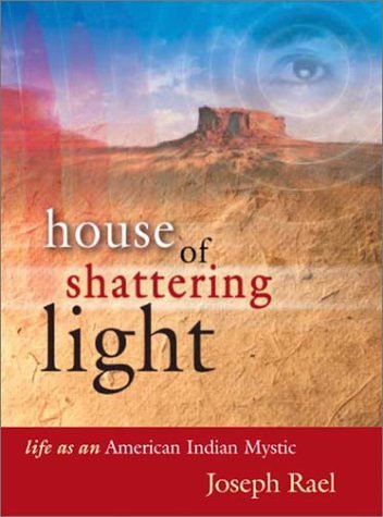 Joseph Rael / House of Shattering Light