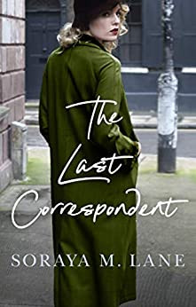 Soraya M. Lane / The Last Correspondent