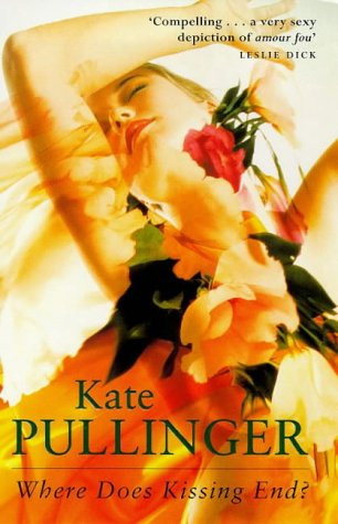 Kate Pullinger / When Does Kissing End