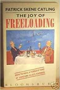 Patrick Skene Catling / The Joy of Freeloading (Large Paperback)