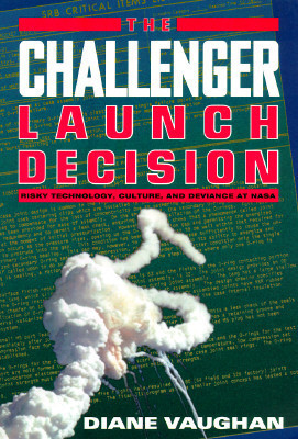 Diane Vaughan / The Challenger Launch Decision -  Risky Technology, Culture, and Deviance at NASA(Large Paperback)