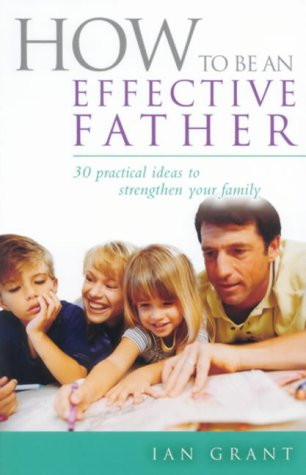 Ian Grant / How to Be an Effective Father