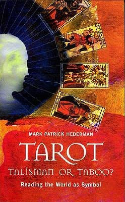 Mark Patrick Hederman / Tarot ; Talisman or Taboo? Reading the World As Symbol  (Large Paperback)