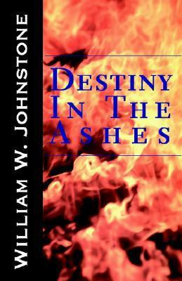William W. Johnstone / Destiny in the Ashes (Large Paperback)