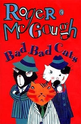 Roger McGough / Bad Bad Cats