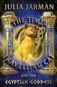 Julia Jarman / The Time-Travelling Cat and the Egyptian Goddess