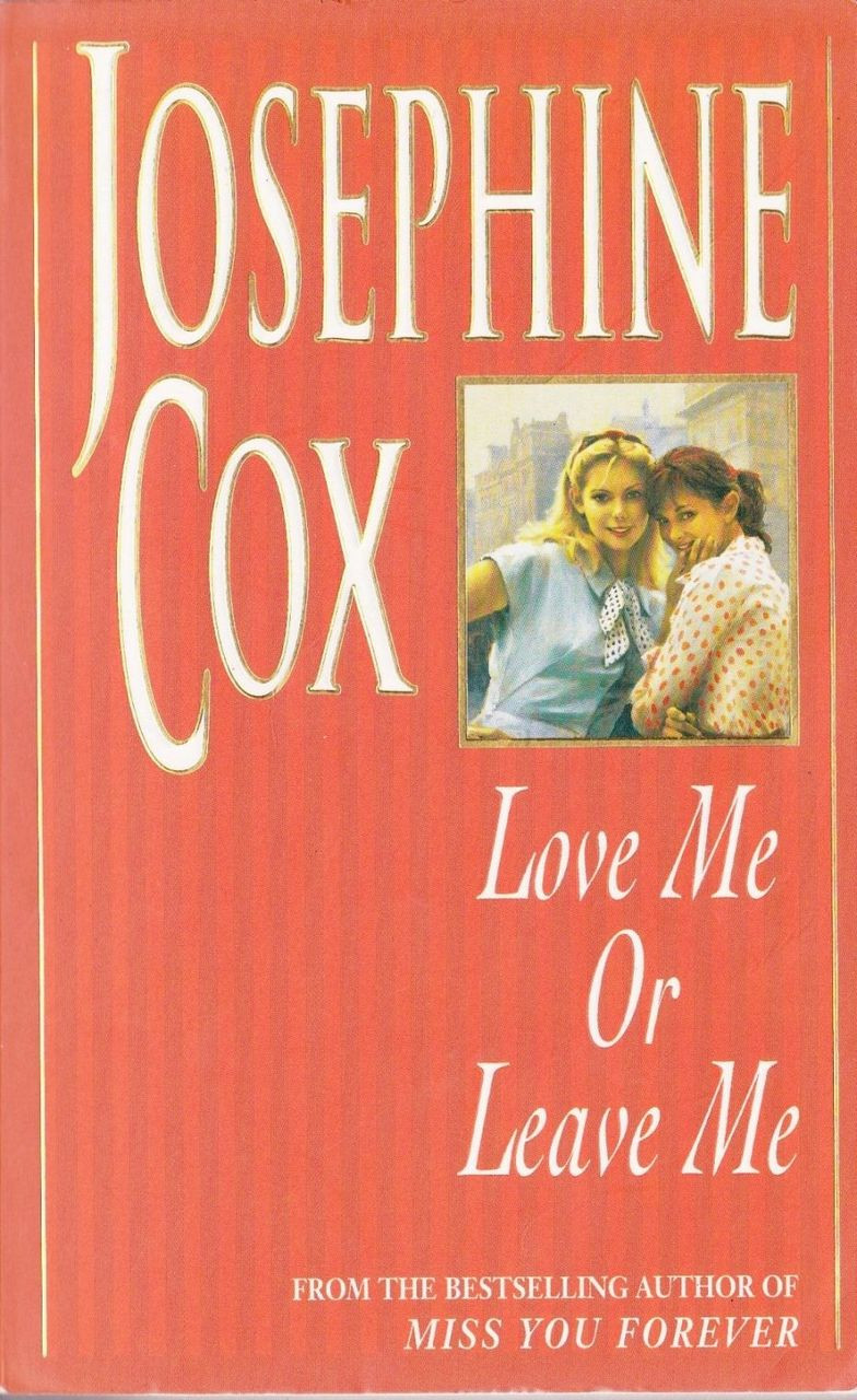 Josephine Cox / Love me or Leave me