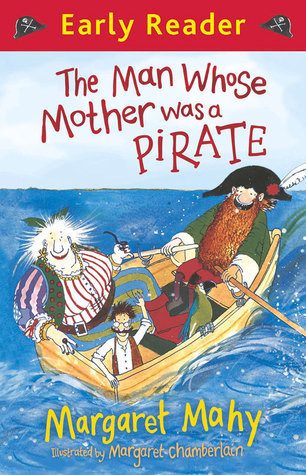 Margaret Mahy / The Man Whose Mother Was a Pirate