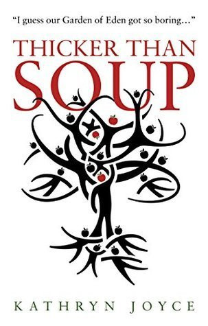 Kathryn Joyce / Thicker Than Soup (Large Paperback)