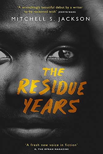 Mitchell S. Jackson / The Residue Years (Large Paperback)