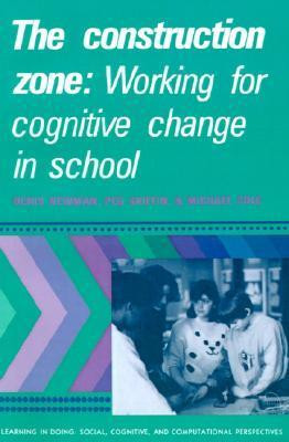 Denis Newman / The Construction Zone - Working for Cognitive Change in School (Large Paperback)