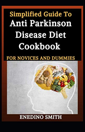 Enedino Smith / Simplified Guide To Anti Parkinson Disease Diet Cookbook (Large Paperback)