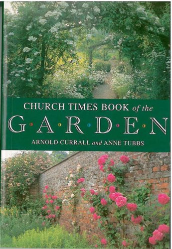 Arnold Currall & Anne Tubbs / The Church Times Book of the Garden (Large Paperback)