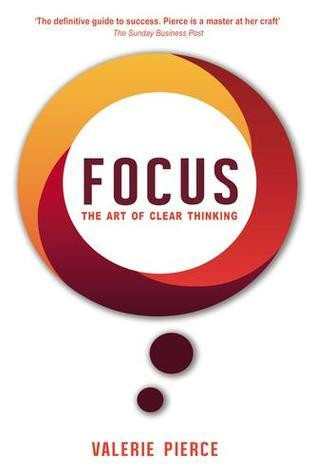 Valerie Pierce / Focus - The Art of Clear Thinking (Large Paperback)