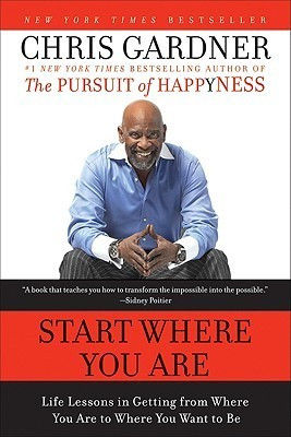 Chris Gardner / Start Where You Are -  Life Lessons in Getting from Where You Are to Where You Want to Be – Indispensable Wisdom for Transformation and Hope (Large Paperback)