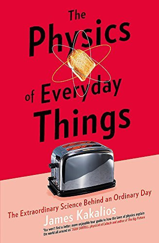 James Kakalios / The Physics of Everyday Things (Large Paperback)