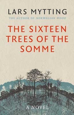 Lars Mytting / The Sixteen Trees of the Somme (Hardback)