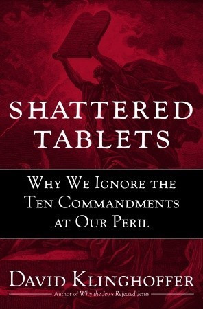 David Klinghoffer / Shattered Tablets (Hardback)
