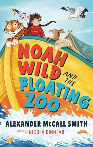 Alexander McCall Smith / Noah Wild and the Floating Zoo (Hardback)