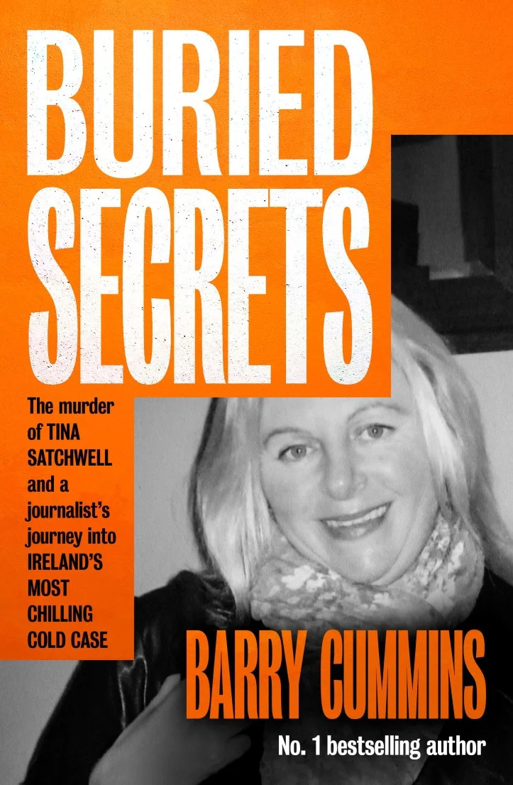 Barry Cummins - Buried Secrets : The Murder of Tina Satchwell and a Journalist’s Journey into Ireland’s Most Chilling Cold Case - PB - BRAND NEW