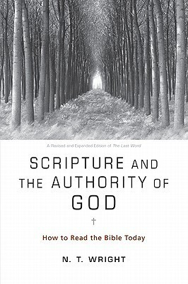 N.T. Wright / Scripture and the Authority of God (Hardback)
