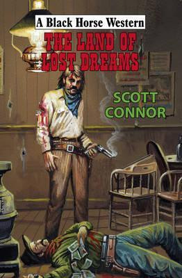 Scott Connor / The Land of Lost Dreams (Hardback)
